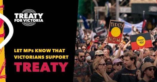 Treaty for Victoria logo. Text reads 'Let MPs know that Victorians support Treaty'. Photo of a protest crowd with Aboriginal flags and signs reading 'TREATY NOW!'